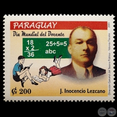 Retrato de JUAN INOCENCIO LEZCANO - DA MUNDIAL DEL DOCENTE - SELLOS POSTALES DEL PARAGUAY AO 2.001